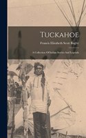 Tuckahoe: A Collection Of Indian Stories And Legends