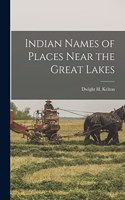 Indian Names of Places Near the Great Lakes