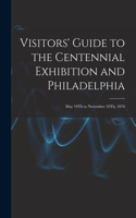 Visitors' Guide to the Centennial Exhibition and Philadelphia