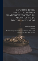 Repertory to the Modalities, in Their Relations to Temperature, Air, Water, Winds, Weather, and Seasons