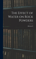 Effect of Water on Rock Powders