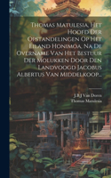 Thomas Matulesia, Het Hoofd Der Opstandelingen Op Het Eiland Honimoa, Na De Overname Van Het Bestuur Der Molukken Door Den Landvoogd Jacobus Albertus Van Middelkoop...