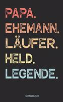 Papa. Ehemann. Läufer. Held. Legende. - Notizbuch