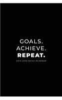 2019 - 2020 Daily Planner; Goals. Achieve. Repeat.