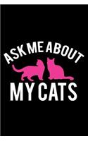 Ask me about my Cats: Blank Lined Notebook Journal, Notebook Gift 100 pages 6 x 9'' Blank Lined Journal - Notebook & Planner - for Journalism, Notes, Composition Book