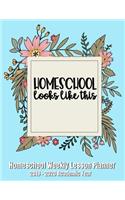 Homeschool Looks Like This: Homeschool Weekly Lesson Planner, 2019-2020 Academic Year