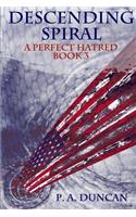 A Perfect Hatred: Descending Spiral(3 Perfect Hatred)