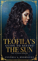 Teófila's Guide to Saving the Sun