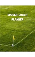 Soccer Coach Planner: Organizer and Planning Notebook Featuring Calendar, Roster, and Blank Field Pages