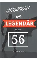Geboren um LEGENDÄR zu sein 56 TAGEBUCH