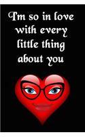 I'm So in Love with Every Little Thing about You
