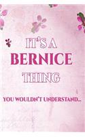 It's A BERNICE Thing You Wouldn't Understand