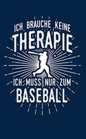 Therapie? Lieber Baseball: Notizbuch / Notizheft für Baseballer Baseballspieler-in Baseball-Fan A5 (6x9in) liniert mit Linien