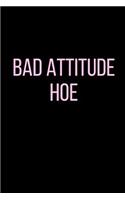 Bad Attitude Hoe