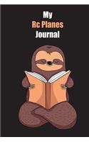 My Rc Planes Journal: With A Cute Sloth Reading, Blank Lined Notebook Journal Gift Idea With Black Background Cover