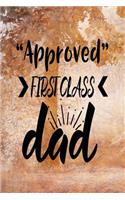 Approved First Class Dad: Dad Appreciation Journal & Notebook - Love Dad - Father's Day Card Gift Alternative - Memories and Keepsake- Quotes