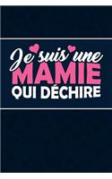 Je suis une Mamie qui Déchire: Journal Intime ou Carnet de Notes Personnel. Cadeau pour l'Anniversaire de votre Grand-Mère ou Cadeaux pour célébrer la Fête des Mères