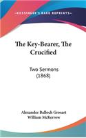 The Key-Bearer, The Crucified