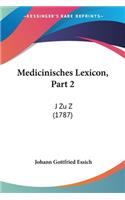 Medicinisches Lexicon, Part 2: J Zu Z (1787)(German)