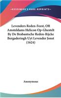Levenders Reden-Feest, Oft Amsteldams Helicon Op-Ghestelt by de Brabantsche Reden-Rijcke Bergaderingh Uyt Levender Jonst (1624)