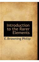 Introduction to the Rarer Elements