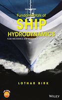 Fundamentals of Ship Hydrodynamics: Fluid Mechanics, Ship Resistance and Propulsion