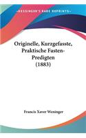 Originelle, Kurzgefasste, Praktische Fasten-Predigten (1883)