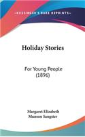 Holiday Stories: For Young People (1896)