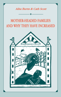 Mother-headed Families and Why They Have Increased