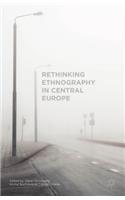Rethinking Ethnography in Central Europe