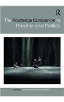 Routledge Companion to Theatre and Politics