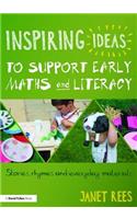 Inspiring Ideas to Support Early Maths and Literacy