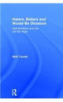 Haters, Baiters and Would-Be Dictators