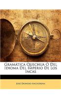 Gramatica Quechua O del Idioma del Imperio de Los Incas