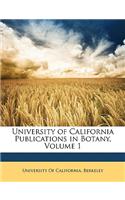 University of California Publications in Botany, Volume 1