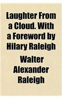 Laughter from a Cloud. with a Foreword by Hilary Raleigh: (English)