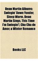 Dean Martin Albums: Swingin' Down Yonder, Sleep Warm, Dean Martin Sings, This Time I'm Swingin'!, Cha Cha de Amor, a Winter Romance(English)