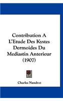Contribution a l'Etude Des Kystes Dermoides Du Mediastin Anterieur (1907)