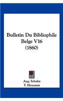 Bulletin Du Bibliophile Belge V16 (1860)