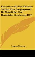 Experimentelle Und Kritische Studien Uber Sauglingsfaces Bei Naturlicher Und Kunstlicher Ernahrung (1897)