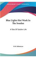 Blue Lights Hot Work in the Soudan