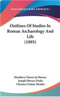 Outlines of Studies in Roman Archaeology and Life (1895)