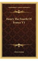 Henry the Fourth of France V1