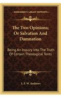 Two Opinions; Or Salvation and Damnation