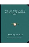 A Theory Of Gravitation And Related Phenomena (1915)