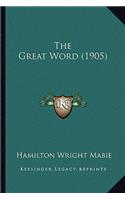 Great Word (1905) the Great Word (1905)