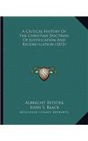 A Critical History Of The Christian Doctrine Of Justification And Reconciliation (1872)