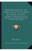 Observations On The Public Right Of Fishing By Angle Or Nets