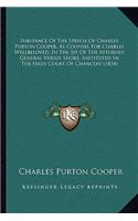 Substance Of The Speech Of Charles Purton Cooper, As Counsel For Charles Wellbeloved, In The Sit Of The Attorney General Versus Shore, Instituted In The High Court Of Chancery (1834)