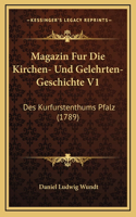 Magazin Fur Die Kirchen- Und Gelehrten-Geschichte V1